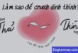 Làm sao để crush dính thính