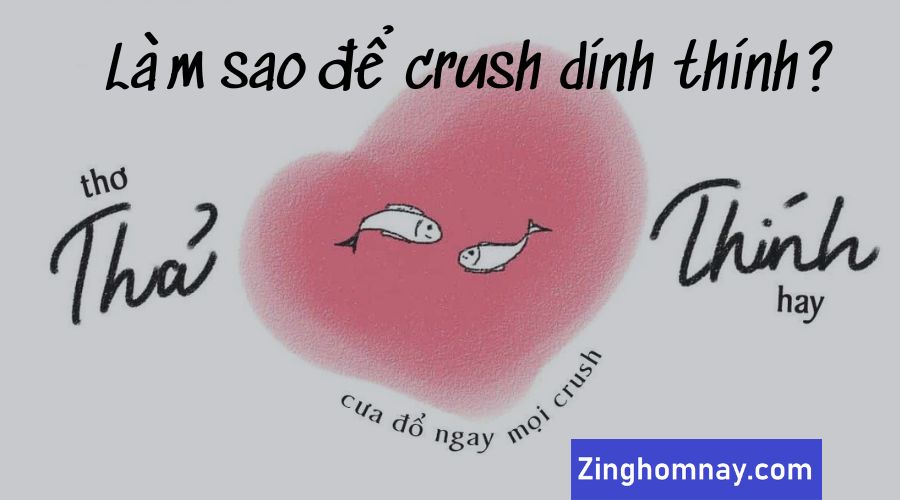 Làm sao để crush dính thính